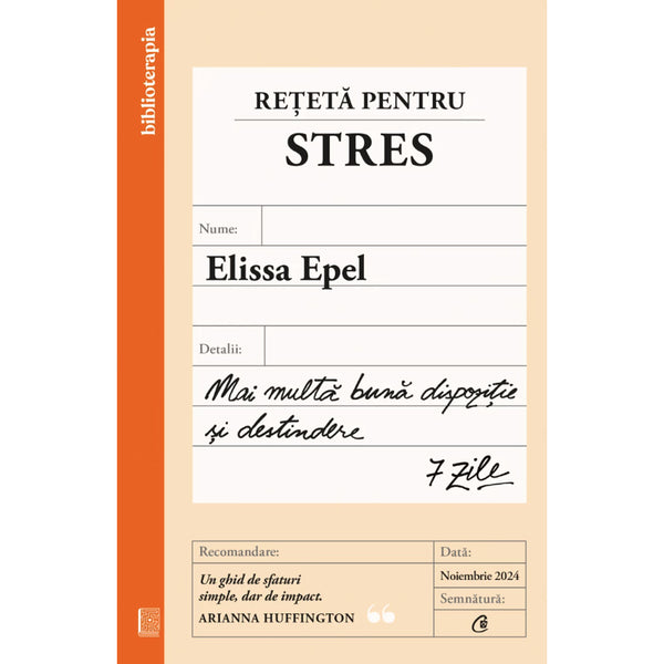 Rețetă pentru stres - Mai multă bună dispoziție și destindere  7 zile - Elissa Epel