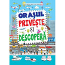 Orasul. Priveste si decopera - Dreamland Publications - Delumani - Magazin Online Romanesc 