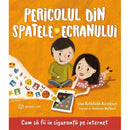 Pericolul din spatele ecranului - Lisa Rothfield-Kirschner - Delumani - Magazin Online Romanesc 