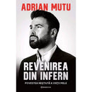 Revenirea din infern, Povestea nestiuta a vietii mele - Adrian Mutu - Delumani - Magazin Online Romanesc 