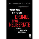 Drumul spre nelibertate - Timothy Snyder - Delumani - Magazin Online Romanesc 