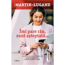 Imi pare rau, sunt asteptata - Agnes Martin-Lugand - Delumani - Magazin Online Romanesc 