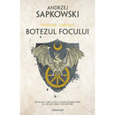 Botezul focului ed. 2019 (Seria Witcher, partea a V-a) - Andrzej Sapkowski - Delumani - Magazin Romanesc 